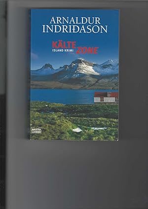 Kältezone. Island-Krimi. [Aus dem Isländischen von Coletta Bürling]. Bastei Lübbe Taschenbuch Ban...