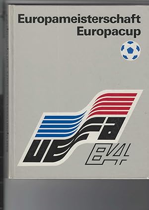 Bild des Verkufers fr Europameisterschaft - Europacup 84 (1984). Fuballbuch. Mit zahlreichen schwarzweien Abbildungen. zum Verkauf von Antiquariat Frank Dahms