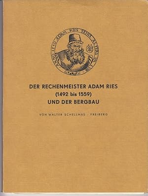 Bild des Verkufers fr Der Rechenmeister Adam Ries (1492 bis 1559) und der Bergbau. 3 Teile in kartonierter Mappe (1. o.g. Titel, 2. Abschrift des Originals der Silber- und Kupferzehntrechnung von Adam Ries in Geyer fr die Zeit vom 20. April bis zum 21. Sept. 1538, 3. Faksimile der Handschrift), zum Verkauf von Antiquariat Frank Dahms