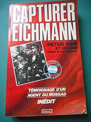 Bild des Verkufers fr Capturer Eichmann - Temoignage d'un agent du Mossad - Mission Attila zum Verkauf von Frederic Delbos