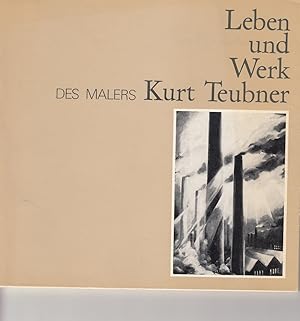 Leben und Werk des Malers Kurt Teubner. Künstler aus dem Bezirk Karl-Marx-Stadt.