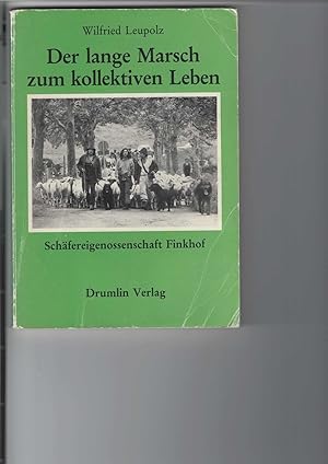 Bild des Verkufers fr Der lange Marsch zum kollektiven Leben. Schfereigenossenschaft Finkhof. Reihe: "Entwrfe 2". Mit Fotos. zum Verkauf von Antiquariat Frank Dahms