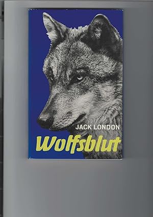 Wolfsblut. Abenteuerroman. [Aus dem Amerikanischen übersetzt von M. Laue].