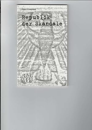 Seller image for Republik der Skandale. Report. Spotless-Reihe. for sale by Antiquariat Frank Dahms