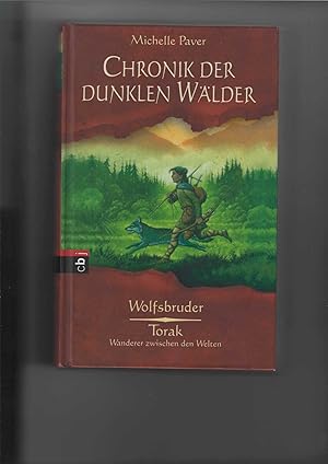 Seller image for Chronik der dunklen Wlder: Wolfsbruder. / Torak - Wanderer zwischen den Welten. [Aus dem Englischen von Katharina Orga und Gerald Jung]. for sale by Antiquariat Frank Dahms