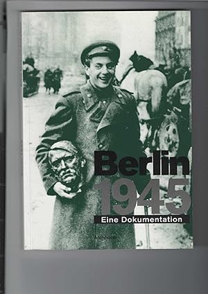 Berlin 1945. Eine Dokumentation. Herausgegeben von Reinhard Rürup. Mit 216 Schwarzweißabbildungen.