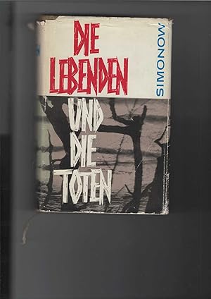 Bild des Verkufers fr Die Lebenden und die Toten. Roman. Erster Band des Romanzyklus ber den Zweiten Weltkrieg. [Aus dem Russischen bersetzt von Corinna und Gottfried Wojtek]. zum Verkauf von Antiquariat Frank Dahms
