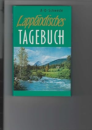 Lappländisches Tagebuch. Ein Reisebericht aus Schweden nördlich des Polarkreises. Mit Abbildungen...