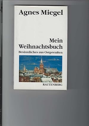 Bild des Verkufers fr Mein Weihnachtsbuch. Besinnliches aus Ostpreuen. Kindheitserinnerungen, Erzhlungen und Gedichte. zum Verkauf von Antiquariat Frank Dahms