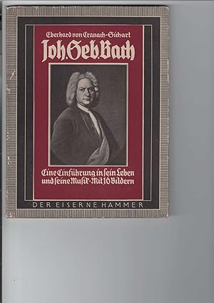 Seller image for Johann Sebastian Bach. Eine Einfhrung in sein Leben und seine Musik. Mit 16 Bildern. "Der Eiserne Hammer : Das Gute fr Alle". for sale by Antiquariat Frank Dahms