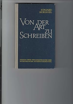 Imagen del vendedor de Von der Art zu Schreiben. Essays ber philosophische und dichterische Ausdrucksmittel. a la venta por Antiquariat Frank Dahms