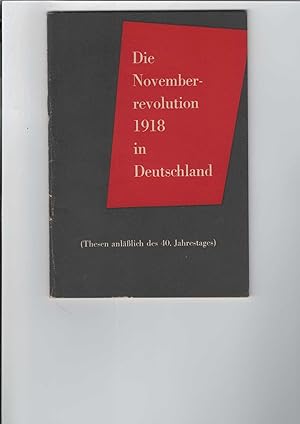 Bild des Verkufers fr Die Novemberrevolution 1918 in Deutschland. (Thesen anllich des 40. Jahrestages), zum Verkauf von Antiquariat Frank Dahms