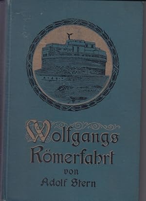 Wolfgangs Römerfahrt. Dichtung.