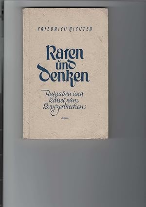 Bild des Verkufers fr Raten und Denken. Aufgaben und Rtsel zum Kopfzerbrechen. Mit Lsungen. 364 Rtsel. zum Verkauf von Antiquariat Frank Dahms