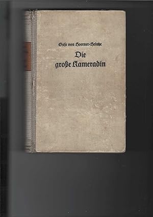 Die große Kameradin. Lebensroman der Frontschwester Anni Pinter.