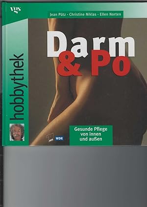 Seller image for Darm & Po. Gesunde Pflege von innen und auen. Ein "Hobbythek" - Buch. Mit farbigen Abbildungen. Mit Rezepten. for sale by Antiquariat Frank Dahms