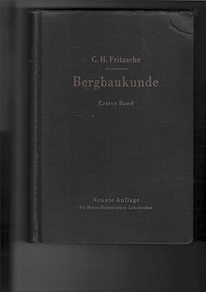 Bild des Verkufers fr Lehrbuch der Bergbaukunde mit besonderer Bercksichtigung des Steinkohlebergbaues : Erster Band. Mit 584 Abbildungen und einer farbigen Tafel. zum Verkauf von Antiquariat Frank Dahms