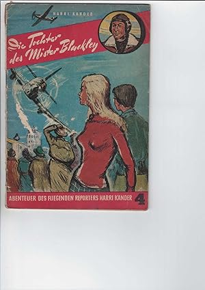 Die Tochter des Mister Blackley und Sascha war sein Freund : Abenteuer des fliegenden Reporters H...