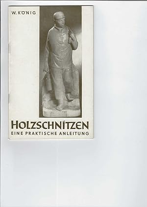 Bild des Verkufers fr Holzschnitzen. Eine praktische Anleitung. Mit 8 Abbildungen und Fotos von Arbeiten der Schnitzschule Annaberg-Buchholz. zum Verkauf von Antiquariat Frank Dahms