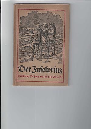 Der Inselprinz. Erzählung für jung und alt von M. v. O. Mit zwei Bildern.