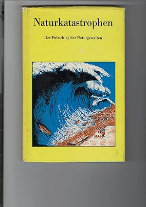 Image du vendeur pour Naturkatastrophen. Der Pulsschlag der Naturgewalten. Mit 46 Abbildungen. [Aus dem Russischen bersetzt von Horst Rast]. mis en vente par Antiquariat Frank Dahms