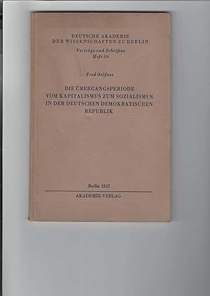 Imagen del vendedor de Die bergangsperiode vom Kapitalismus zum Sozialismus in der Deutschen Demokratischen Republik. Deutsche Akademie der Wissenschaften zu Berlin, Vortrge und Schriften, Heft 56. a la venta por Antiquariat Frank Dahms