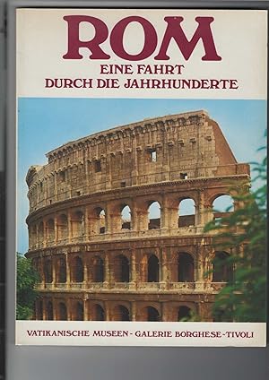 Bild des Verkufers fr Rom : Eine Fahrt durch die Jahrhunderte. Vatikanische Museen - Galerie Borghese - Tivoli. Rom-Fhrer. [Aus dem Italienischen bersetzt von Ingrid Holzapfel]. Mit zahlreichen farbigen Abbildungen. 1 Stadtplan, beiliegend. zum Verkauf von Antiquariat Frank Dahms