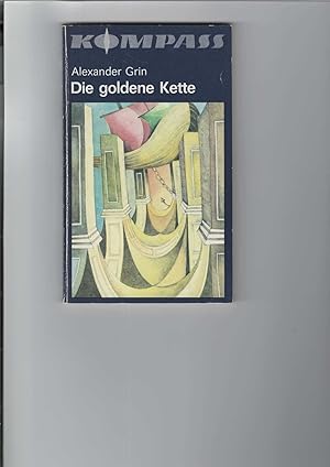 Die goldene Kette. Roman. Kompass-Bücherei Band 328. Illustrationen von Barbara Schumann. [Aus de...