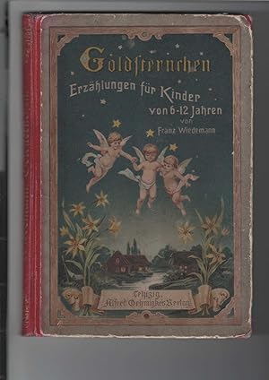 Bild des Verkufers fr Goldsternchen. Kleine moralische Erzhlungen fr Kinder von 6 bis 12 Jahren. Mit 4 Bildern im Farbendruck. zum Verkauf von Antiquariat Frank Dahms