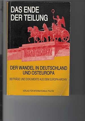 Imagen del vendedor de Das Ende der Teilung. Der Wandel in Deutschland und Osteuropa. In Beitrgen und Dokumenten aus dem Europa-Archiv. Herausgegeben von Jochen Thies und Wolfgang Wagner. a la venta por Antiquariat Frank Dahms