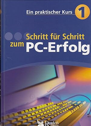 Schritt für Schritt zum PC-Erfolg. Ein praktischer Kurs 1,