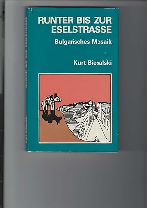Bild des Verkufers fr Runter bis zur Eselstrae. Bulgarisches Mosaik. Reiseerzhlung. zum Verkauf von Antiquariat Frank Dahms