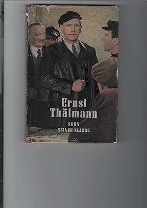 Image du vendeur pour Ernst Thlmann : Sohn seiner Klasse. Literarisches Szenarium. Mit Szenenfotos aus dem Spielfilm. mis en vente par Antiquariat Frank Dahms