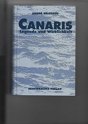 Bild des Verkufers fr Canaris. Legende und Wirklichkeit. [Aus dem Franzsischen von Georg Vogt]. Mit 12 Bildtafeln. zum Verkauf von Antiquariat Frank Dahms