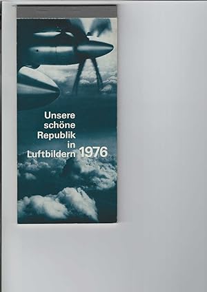 Unsere schöne Republik in Luftbildern : 1976. Kalender mit 12 Postkarten mit Luftbildern in Schwa...
