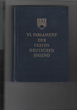 Image du vendeur pour VI. (6.) Parlament der Freien Deutschen Jugend (FDJ), Rostock, vom 12. bis 15. Mai 1959. Reden von Teilnehmern. mis en vente par Antiquariat Frank Dahms