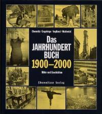 Das Jahrhundertbuch 1900 - 2000. Bilder und Geschichten aus Chemnitz, dem Erzgebirge, Vogtland un...