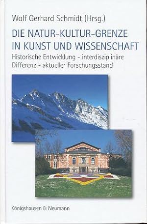 Seller image for Die Natur-Kultur-Grenze in Kunst und Wissenschaft. Historische Entwicklung - interdisziplinre Differenz - aktueller Forschungsstand. for sale by Fundus-Online GbR Borkert Schwarz Zerfa