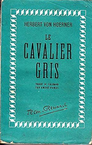 Imagen del vendedor de Herbert von Hoerner. Le Cavalier gris : . Der graue Reiter. Traduit de l'allemand par Andr Panas a la venta por JLG_livres anciens et modernes