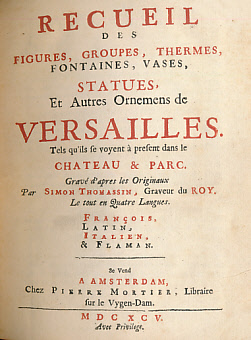 Image du vendeur pour Recueil des Figures, Groupes, Thermes, Fontaines, Vases, Statues, et Autre Ornemens de Versailles. Tels Qu'ils se Voyent  Present dans Le Chateua & Parc. Grave d'Apres Les Originaux Par Simon Thomassin, Graveur du Roy mis en vente par Barter Books Ltd