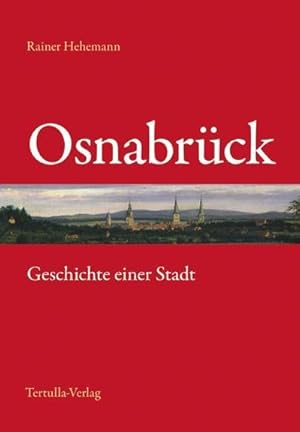 Bild des Verkufers fr Osnabrück - Geschichte einer Stadt zum Verkauf von AHA-BUCH GmbH