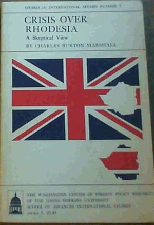Imagen del vendedor de Crisis Over Rhodesia - A Skeptical View (Studies in International Affairs Number 3) a la venta por Chapter 1