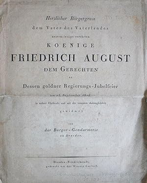 Herzlicher Bürgergruss dem Vater des Vaterlandes unserm innigst verehrten Koenige Friedrich Augus...
