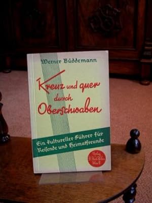 Kreuz und quer durch Oberschwaben. Band 1. Ein kultureller Führer für Reisende und Heimatfreunde.
