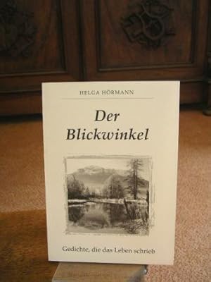 Der Blickwinkel. Gedichte, die das Leben schrieb.