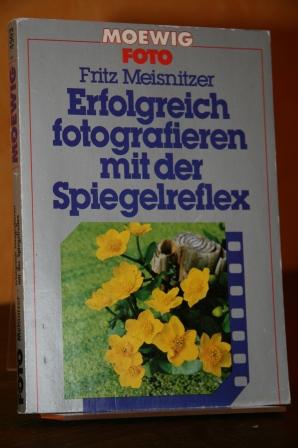 Erfolgreich fotografieren mit der Spiegelreflex.