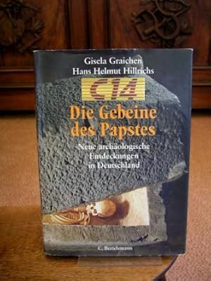 C 14 - Die Gebeine des Papstes. Neue archäologische Entdeckungen in Deutschland.