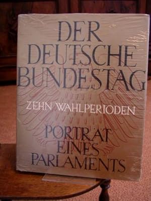 Der Deutsche Bundestag - Porträt eines Parlaments - Zehn Wahlperioden.