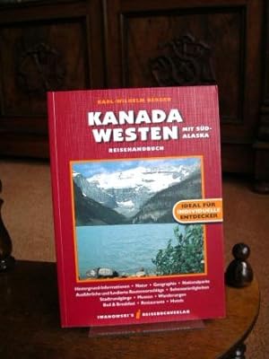 Kanada, Westen mit Südalaska ; Reisehandbuch ; Hintergrund-Informationen, Natur, Geographie, Nati...