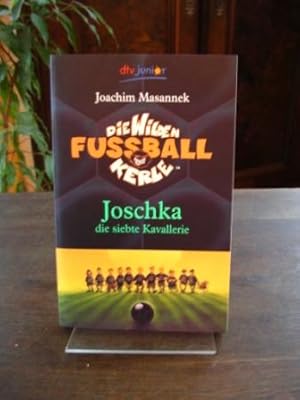 Die wilden Fußballkerle. Joschka, die siebte Kavallerie. Band 9.